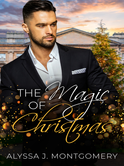 Title details for The Magic of Christmas by Alyssa J. Montgomery - Available